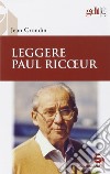 Leggere Paul Ricoeur libro di Grondin Jean