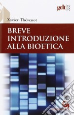 Breve introduzione alla bioetica. Quando la vita comincia e quando finisce libro