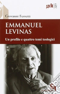 Emmanuel Levinas. Un profilo e quattro temi teologici
