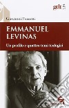 Emmanuel Levinas. Un profilo e quattro temi teologici libro