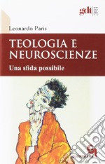 Teologia e neuroscienze. Una sfida possibile