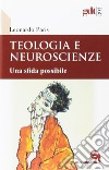 Teologia e neuroscienze. Una sfida possibile libro