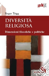 Diversità religiosa. Dimensioni filosofiche e politiche libro