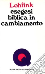 Esegesi biblica in cambiamento. Un esegeta puntualizza la sua scienza libro