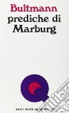 Prediche di Marburg libro