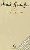 Venga il tuo regno-Le dieci parole del Signore: prima tavola. La preghiera della comunità per l'avvento del regno di Dio sulla terra-Interpretazione... libro