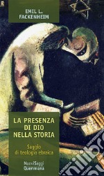 La presenza di Dio nella storia. Saggio di teologia ebraica libro