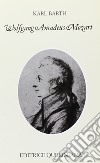 Wolfgang Amadeus Mozart libro di Barth Karl