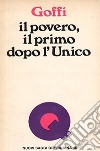 Il povero, il primo dopo l'unico. I volti storici del povero libro di Goffi Tullo