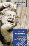 Il risus paschalis e il fondamento teologico del piacere sessuale libro