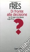 Di fronte alla decisione. Le Chiese diventano superflue? libro