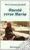 Onestà verso Maria. Considerazioni sui testi mariani del primo millennio libro