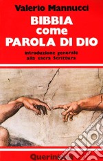 Bibbia come parola di Dio. Introduzione generale alla Sacra Scrittura libro