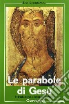 Le parabole di Gesù. Introduzione e interpretazione libro