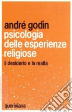 Psicologia delle esperienze religiose. Il desiderio e la realtà libro