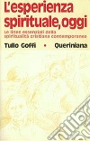 L'esperienza spirituale, oggi. Le linee essenziali della spiritualità cristiana contemporanea libro