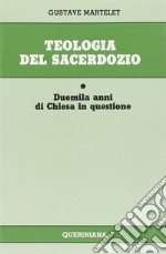 Teologia del sacerdozio. Duemila anni di Chiesa in questione libro