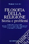 Filosofia della religione. Storia e problemi libro di Grassi P. (cur.)