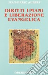 Diritti umani e liberazione evangelica libro