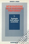 Introduzione alla teologia pastorale. Vol. 1: Teologia dell'Azione ecclesiale libro