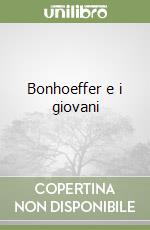 Bonhoeffer e i giovani libro