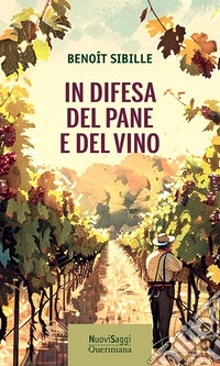 In difesa del pane e del vino libro
