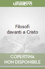 Filosofi davanti a Cristo libro