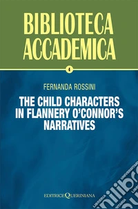 The child characters in Flannery O'Connor's narratives libro