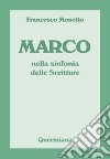 Marco nella sinfonia delle scritture libro di Mosetto Francesco