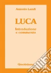 Luca. Introduzione e commento libro