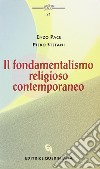 Il fondamentalismo religioso contemporaneo libro