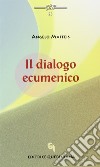 Il dialogo ecumenico libro