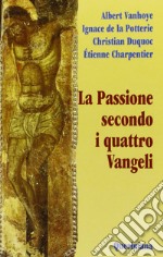 La passione secondo i quattro vangeli libro