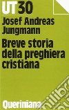 Breve storia della preghiera cristiana libro