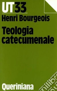 Teologia catecumenale. A proposito della «Nuova» evangelizzazione libro