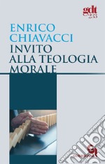 Invito alla teologia morale libro