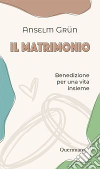 Il matrimonio. Benedizione per una vita insieme