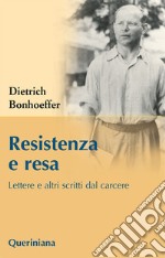 Resistenza e resa. Lettere e altri scritti dal carcere libro