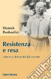 Resistenza e resa. Lettere e altri scritti dal carcere libro