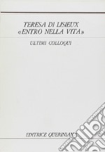 Entro nella vita. Ultimi colloqui libro