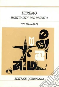 L'eremo. Spiritualità del deserto libro