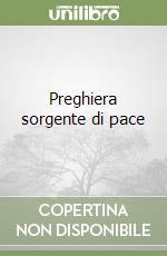 Preghiera sorgente di pace libro