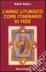 L'anno liturgico come itinerario di fede