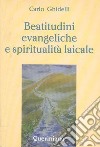 Beatitudini evangeliche e spiritualità laicale libro