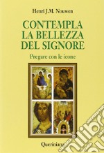 Contempla la bellezza del Signore. Pregare con le icone libro