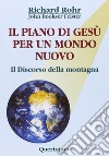 Il piano di Gesù per un mondo nuovo. Il discorso della montagna libro