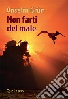 Non farti del male libro di Grün Anselm