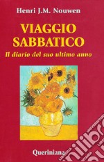 Viaggio sabbatico. Il diario del suo ultimo anno libro