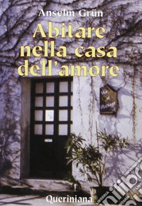 Abitare nella casa dell'amore libro
