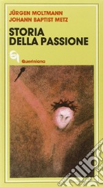 Storia della passione. Due meditazioni su Marco 8, 31-38 libro